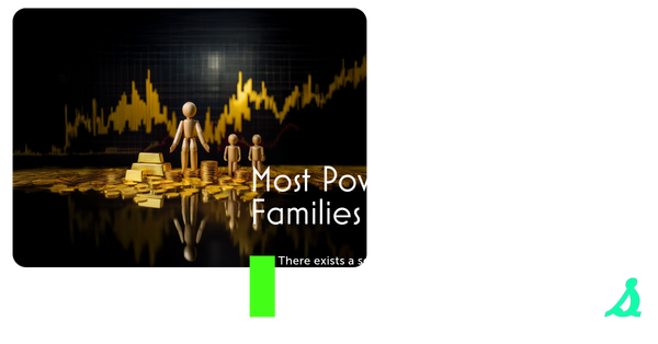 World’s Most Powerful Financial Families Control Your Future