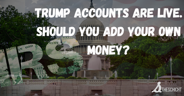 Trump Accounts Are Live. Should You Add Your Own Money?